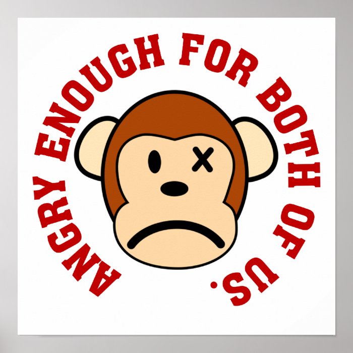 This monkey is angry enough for both of us print