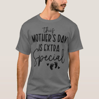 This Mother's Day Is Etra Special Pregnancy Announ T-Shirt
