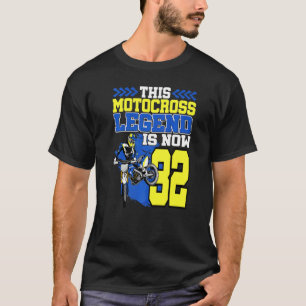 This Motocross Legend Is Now 32 Motorcycle 32nd Bi T-Shirt