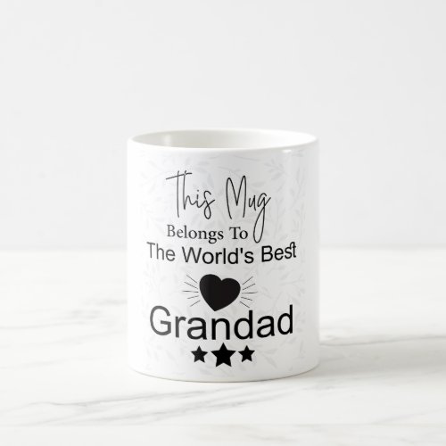 This Mug Belongs To The Worlds Best Grandad Mug