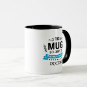 This Mug Belongs To World's Best Doctor Custom (Front Right)