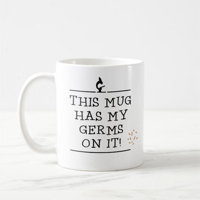 This mug has my germs on it (Left)