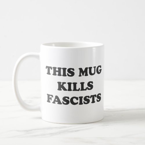 This Mug Kills Fascists