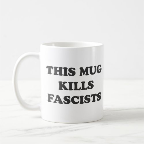 This Mug Kills Fascists