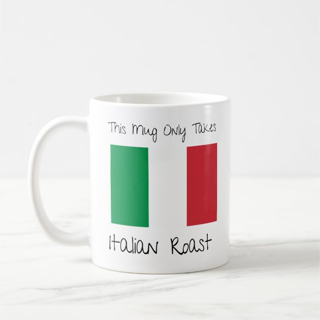 This Mug Only Takes Italian Roast (Left)