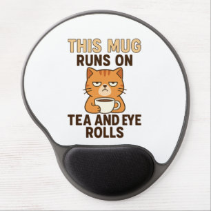 This Mug Runs on Tea and Eye Rolls – Funny British Gel Mouse Pad