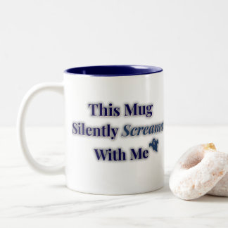 This Mug Silently Screams With Me – Funny Anxiety