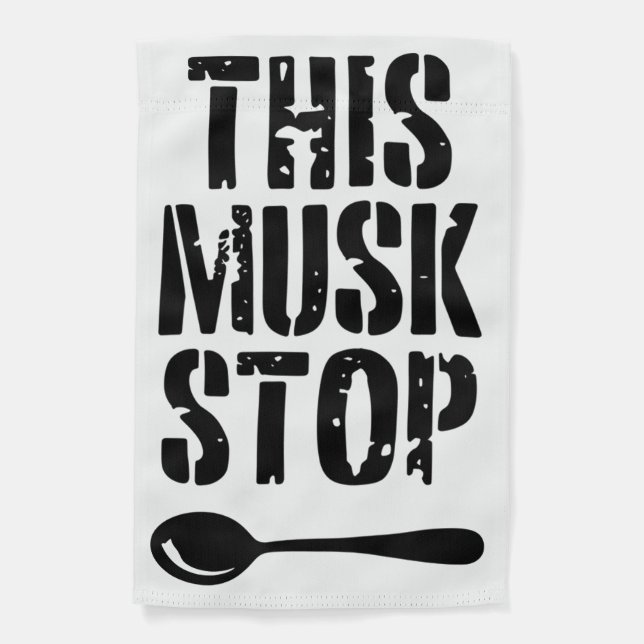 This Musk Stop Stencil | Liberal Spoon Meme Garden Flag (Front)