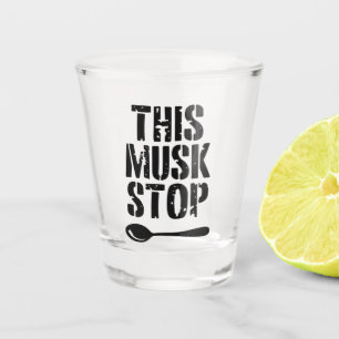 This Musk Stop Stencil   Liberal Spoon Meme Shot Glass