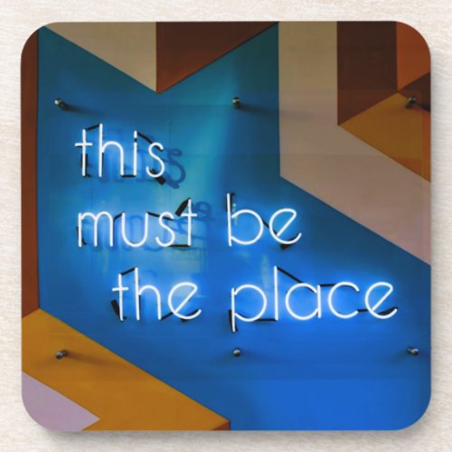 This must be the place NEON Sign Funny Beverage Coaster