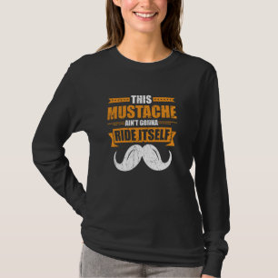 This Mustache Ain't Gonna Ride Itself Rodeo Lover T-Shirt