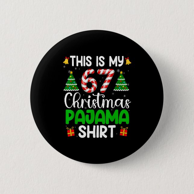 This My 67 Christmas Pajamas Funny Six Seven Meme  Button (Front)