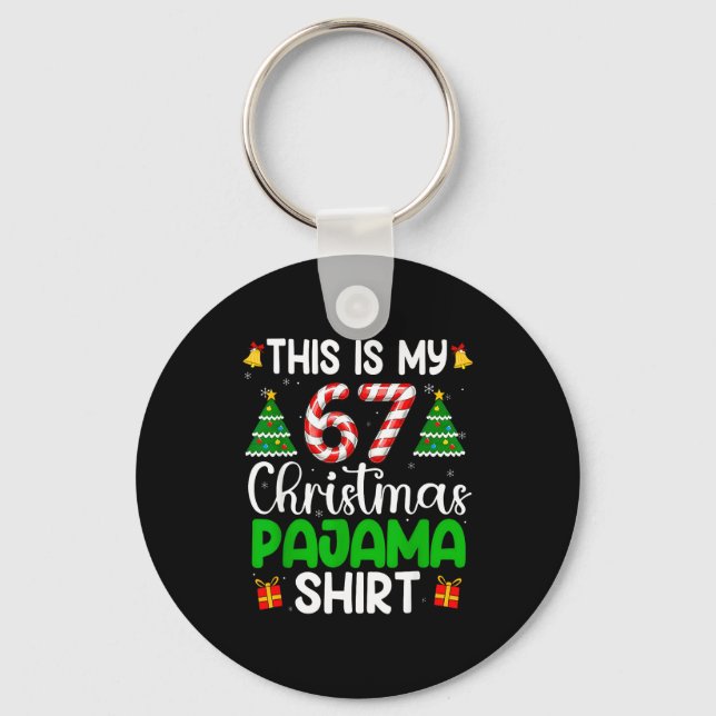 This My 67 Christmas Pajamas Funny Six Seven Meme  Keychain (Front)