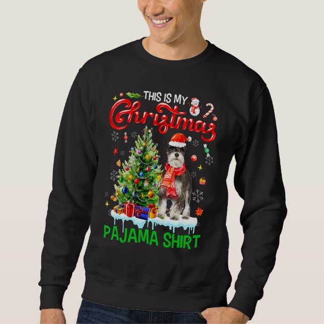 This My Christmas Pajama  Miniature Schnauzer Sant Sweatshirt (Front)
