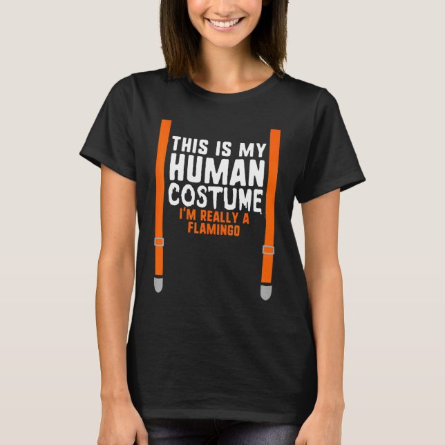 This My Human Costume Im Really A Flamingo Hallowe T-Shirt (Front)