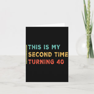 This My Second Time Turning 40 Funny 80th Birthday Card