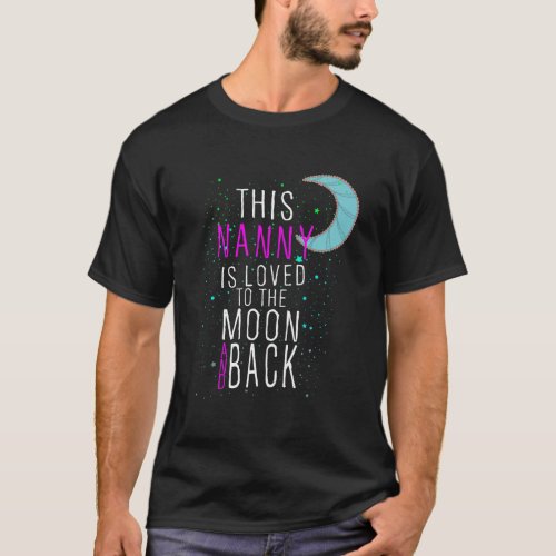 This Nanny Is Loved To The Moon And Back T_Shirt