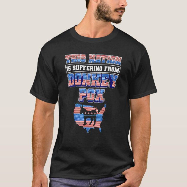 This Nation Is Suffering From Donkey Pox America F T-Shirt (Front)