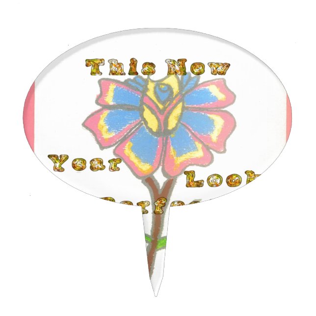 This New Year Looks Perfect Floral Text Art Print Cake Topper (Front)