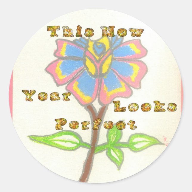 This New Year Looks Perfect Floral Text Art Print Classic Round Sticker (Front)
