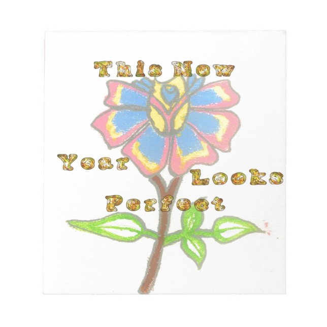 This New Year Looks Perfect Floral Text Art Print Notepad (Front)