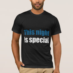 This night is special T-Shirt