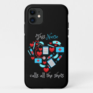 This Nurse Calls All The Shots iPhone 11 Case
