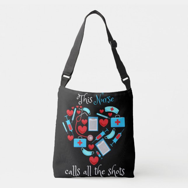 This Nurse Calls All The Shots Crossbody Bag (Front)