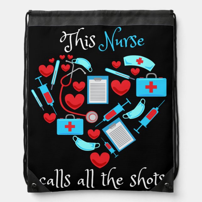 This Nurse Calls All The Shots Drawstring Bag (Front)
