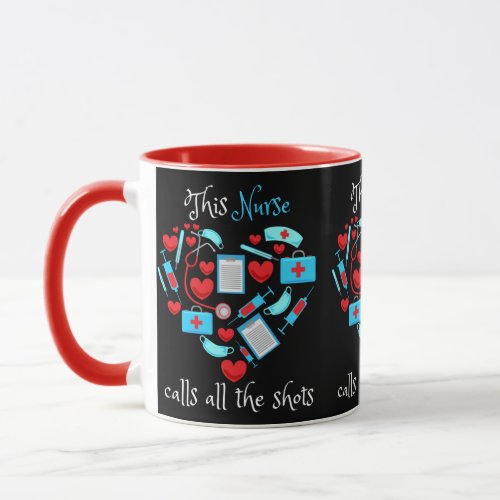 This Nurse Calls All The Shots Mug