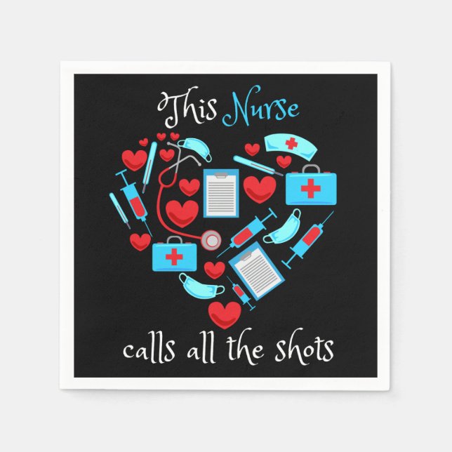 This Nurse Calls All The Shots Napkins (Front)