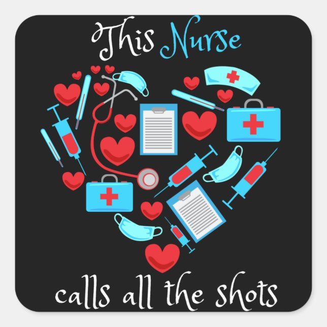 This Nurse Calls All The Shots Square Sticker (Front)
