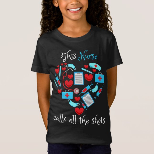 This Nurse Calls All The Shots T-Shirt (Front)