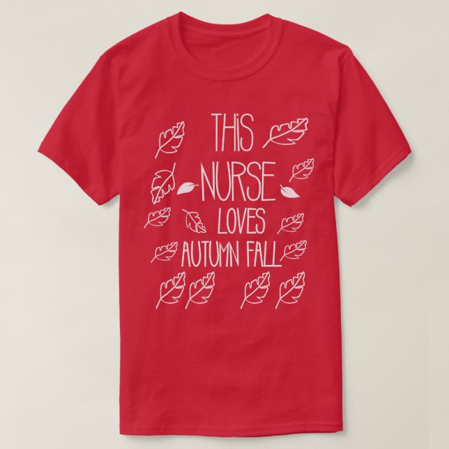 This Nurse Loves Autumn Fall T-Shirt (Design Front)