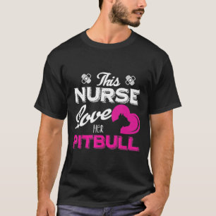 This Nurse Loves Her Pitbull T-Shirt