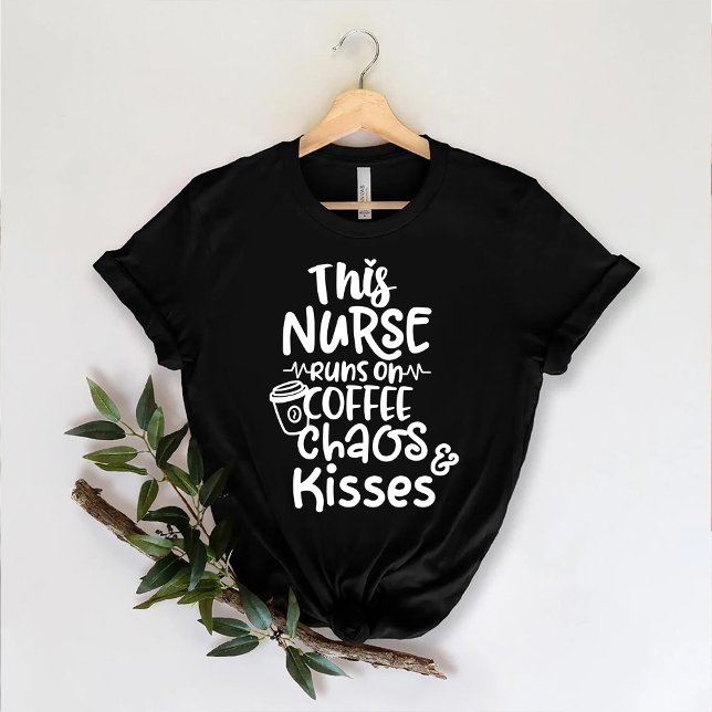 This Nurse runs on coffee chaos and kisses Funny T-Shirt (Creator Uploaded)