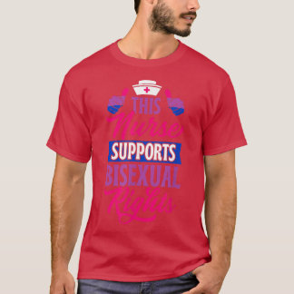 This Nurse Supports Bisexual Rights Registered Nur T-Shirt