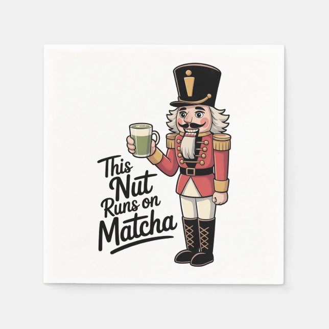 This Nut Is Running on Matcha Christmas Nutcracker Napkins (Front)