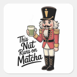 This Nut Is Running on Matcha Christmas Nutcracker Square Sticker