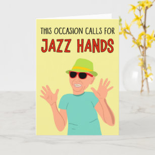 This Occasion Calls for Jazz Hands Congratulations Card