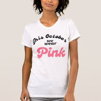 This October We Wear Pink Awareness Cancer Support T-Shirt