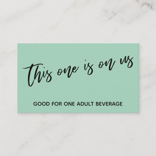 This One is On Us Casual Light Green Drink Ticket Enclosure Card