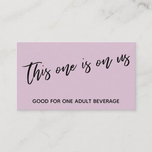 This One is On Us Casual Mauve Drink Ticket Enclosure Card