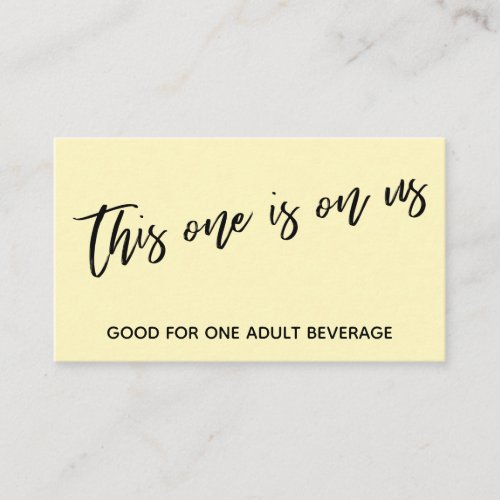 This One is On Us Casual Yellow Drink Ticket Enclosure Card