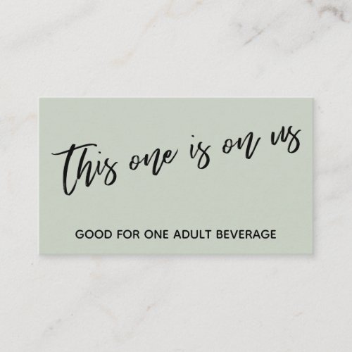 This One is On Us Handwriting Sage Drink Ticket Enclosure Card