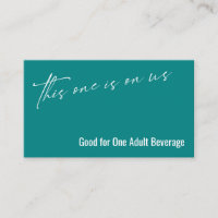 This One is On Us Teal Drink Ticket