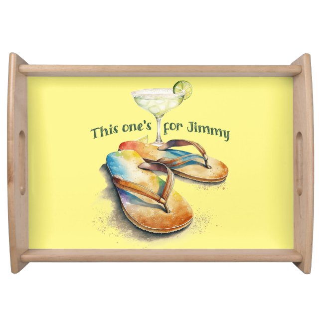 "This one's for Jimmy" Margarita & Sandals design Serving Tray (Front)