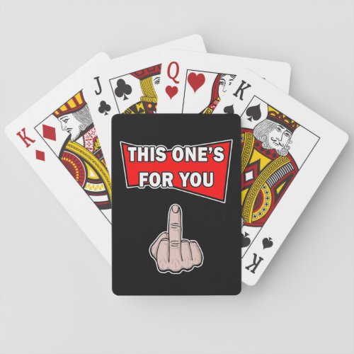 This Ones For You Funny Playing Cards