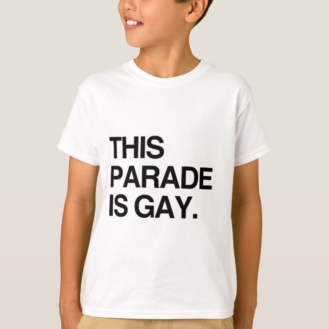 This parade is gay T-Shirt (Front)