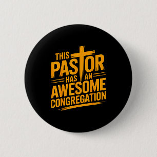 This Pastor Has An Awesome Congregation Christian Button